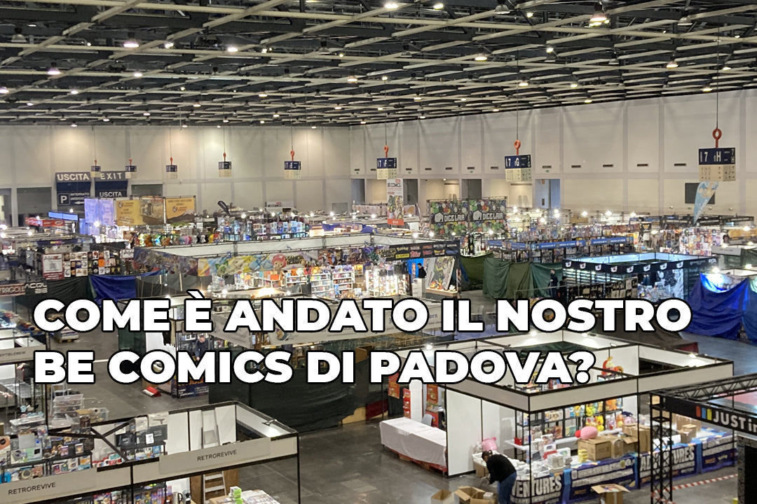 Siamo tornati al BeComics di Padova